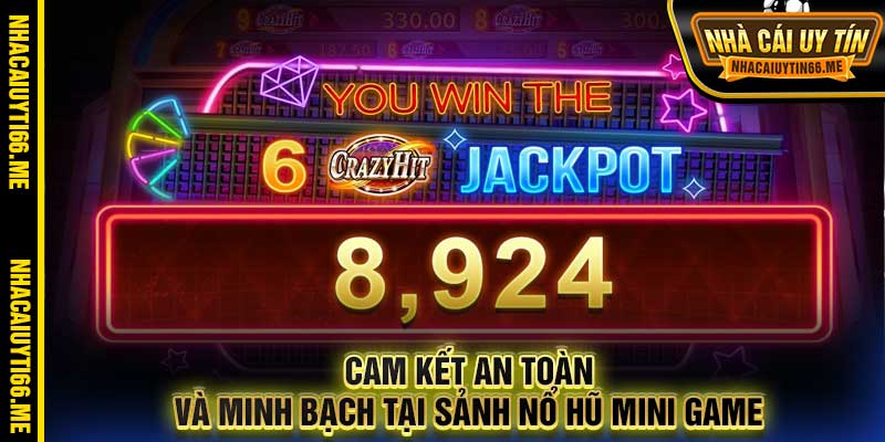 Cam kết an toàn và minh bạch tại sảnh nổ hũ mini game