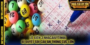 Lô Xiên 3 Nhacaiuytin66 Bí Quyết Soi Cầu Ăn Thông Cực Lớn