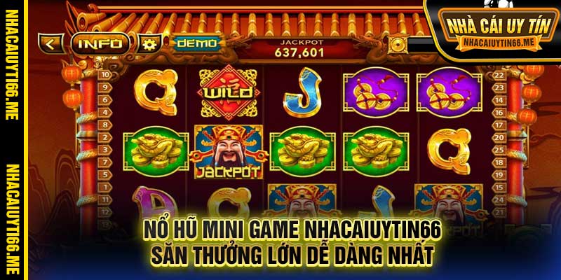 Nổ Hũ Mini Game Nhacaiuytin66 Săn Thưởng Lớn Dễ Dàng Nhất